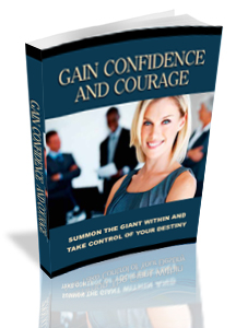 Gain Confidence and Courage